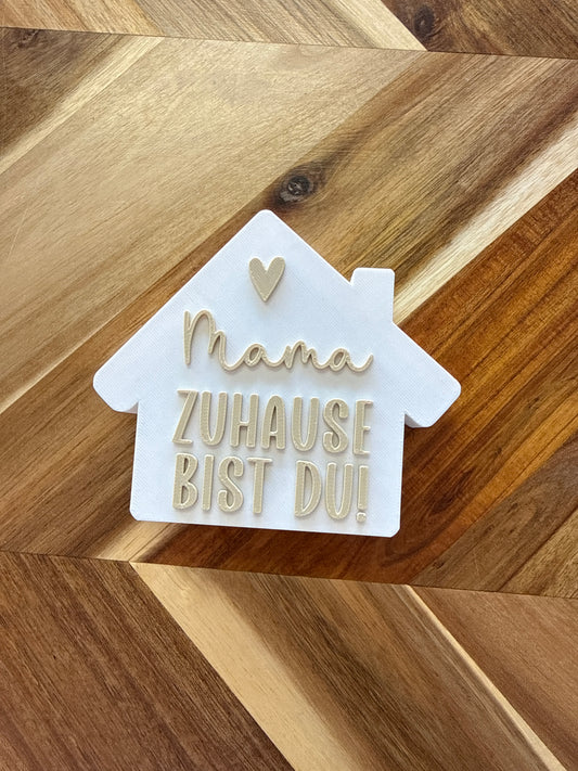 3D-Aufsteller Mama Zuhause bist du